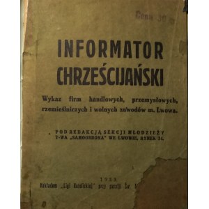 Informator Chrześcijański - Wykaz firm handlowych, przemysłowych, rzemieślniczych i wolnych zawodów m. Lwowa