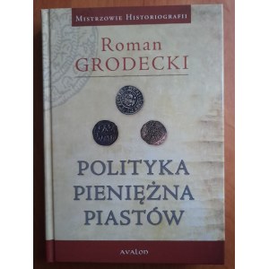 Grodecki, Polityka pieniężna Piastów