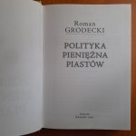 Grodecki, Polityka pieniężna Piastów