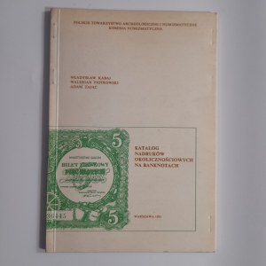 Kabaj W., Piotrowski W., Zając A. Katalog nadruków okolicznościowych na banknotach. Pol. Tow. Archeologiczne i Numizmatyczne. Sekcja Numizmatyczna. Warszawa 1991 stron 51, 192 ilustracje