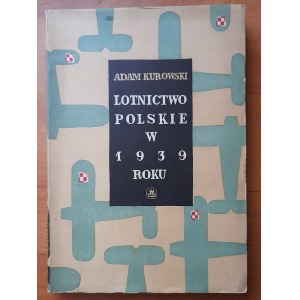 Kurowski, Lotnictwo Polski w 1939 r.