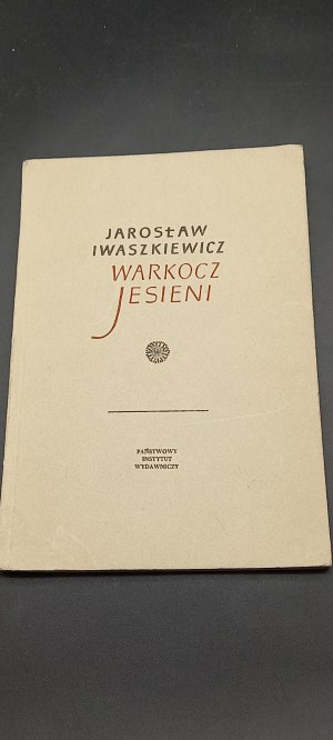 Jarosław Iwaszkiewicz Warkocz jesieni Wyd. I