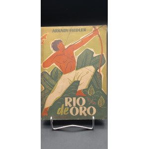 Arkady Fiedler Rio de Oro Na ścieżkach Indian Brazylijskich Ilustracje St. Kuglin, Al. Krakowski Okładka Al. Krakowski