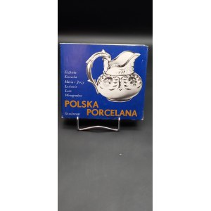 Polska porcelana Elzbieta Kowecka, Maria i Jerzy Łosiowie, Leon Winogradow Wyd. II popr.