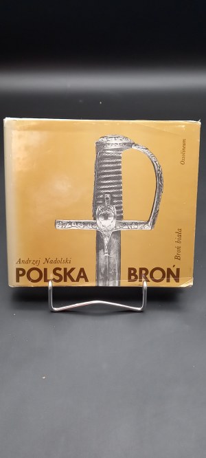 Andrzej Nadolski Polska broń Broń biała Obwoluta i oprac. typograficzne Lucjan Piąty