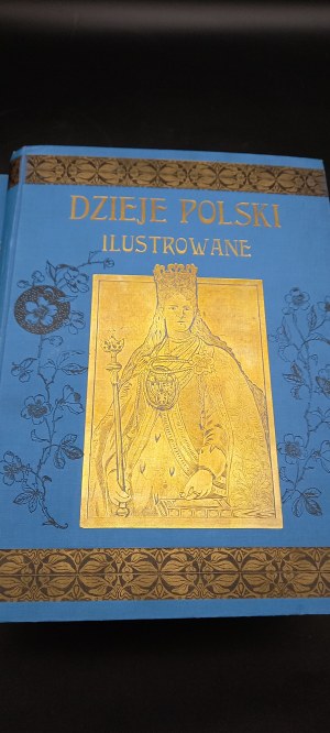Prof. Dr. August Sokołowski Dzieje Polski Ilustrowane Na podstawie najnowszych badań historycznych T. I - IV