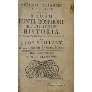 VAILLANT Jean Foy, (Arsacidarum imperium sive regum Parthorum historia: ad fidem numismatum accommodata).