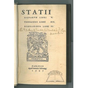 STATIUS Publius Papinius, Statii Sylvarum libri V, Thebaidos libri XII, Achilleidos libri II.