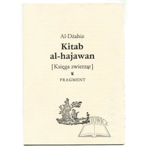 AL-DŻAHIZ, Kitab al-hajawan [Księga zwierząt]. Fragment.