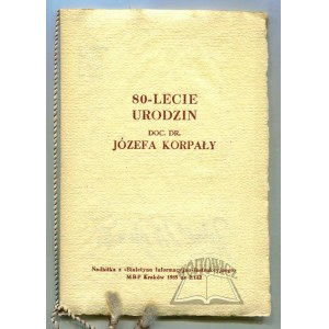 (KORPAŁA). 80-lecie urodzin doc. dr. Józefa Korpały.