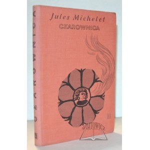 MICHELET Jules, Czarownica. (Wyd. 1).