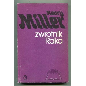 MILLER Henry, Zwrotnik raka. (Wyd. 1).