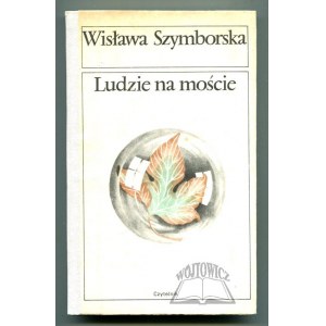 SZYMBORSKA Wisława, Ludzie na moście. (Wyd. 1).