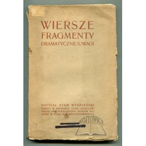 WYSPIAŃSKI Stanisław, (Wyd. 1). Wiersze: Fragmenty dramatyczne: Uwagi.