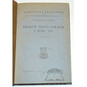 BĄKOWSKI Klemens, Kraków przed lokacją z roku 1257.