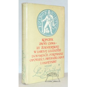 KALTENBERGH Lew, Kopczyk zacny chwały żołnierskiej w dawnej legendzie, dokumencie, przekazie, gadce i pamiętniku.