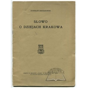 KRZYŻANOWSKI Stanisław, Słowo i dziejach Krakowa.