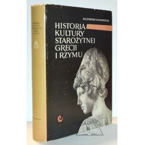 KUMANIECKI Kazimierz, Historia kultury starożytnej Grecji i Rzymu.