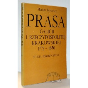TYROWICZ Marian, Prasa Galicji i Rzeczypospolitej Krakowskiej 1772-1850.