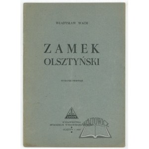 WACH Władysław, Zamek Olsztyński.