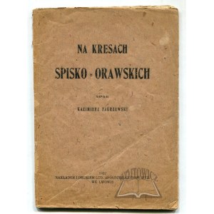 ZAKRZEWSKI Kazimierz, Na kresach Spisko-Orawskich.