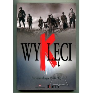 ŻOŁNIERZE wyklęci. Podziemie zbrojne 1944-1963.