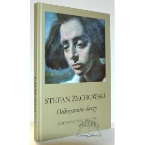 ŻECHOWSKI Stefan, Odkrywanie duszy. Dzienniki z lat 1962-1966.