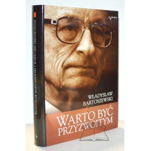 BARTOSZEWSKI Władysław, Warto być przyzwoitym.