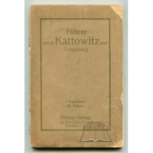 (KATOWICE). Illustrierter Führer durch Kattowitz und Umgebung.