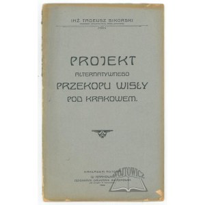 SIKORSKI Tadeusz, Projekt alternatywnego przekopu Wisły pod Krakowem.