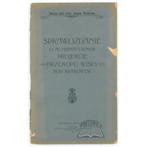 SPRAWOZDANIE o alternatywnym projekcie przekopu Wisły pod Krakowem.