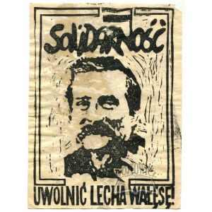 (SOLIDARNOŚĆ). Uwolnić Lecha Wałęsę.