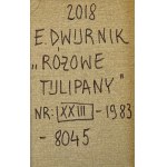 Edward Dwurnik ( 1943 - 2018 ), Różowe tulipany, 2018