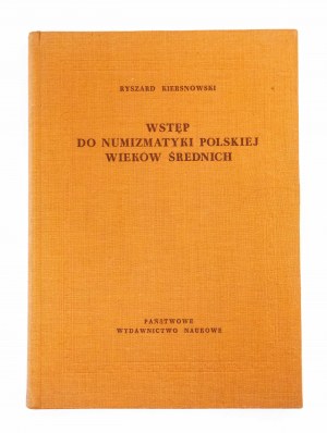Kiersnowski Ryszard, Introduction to numismatics of the Polish middle ages, PWN 1964