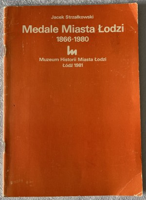 Strzałkowski Jacek, Médailles de la ville de Łódź 1866-1980, Łódź 1981