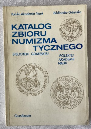 Katalog Zbioru Numizmatycznego Biblioteki Gdańskiej 1984