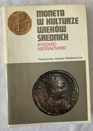 Kiersnowski Ryszard, Moneta w Kulturze Wieków Średnich, Warszawa 1988