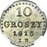 Duchy of Warsaw, 10 groschen Warsaw 1813 IB - NGC MS64 - ex. Karolkiewicz