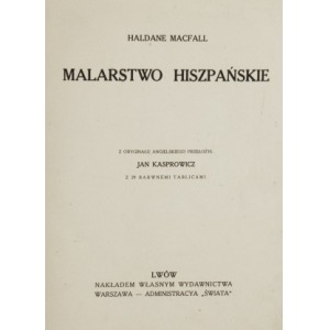 Haldane MACFALL (1860-1928), Malarstwo hiszpańskie / Historya