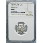 Sigismund II August, 1/2 Groschen Vilnius 1559 - L/LITVA - NGC MS62