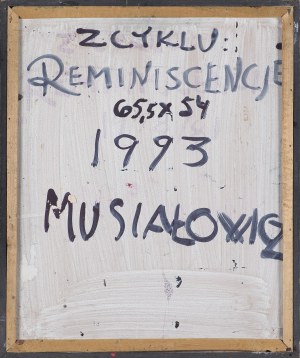 Henryk Musiałowicz, Z CYKLU „REMINISCENCJE“, 1993