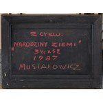 Henryk Musiałowicz, Z CYKLU „NARODZINY ZIEMI“, 1984