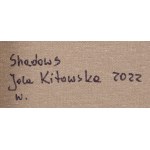 Jolanta Kitowska (ur. 1969, Gdynia), Shadows, 2022