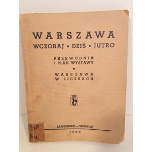 WARSZAWA WCZORAJ*DZIŚ*JUTRO Przewodnik i plan Warszawy; Warszawa w liczbach, Wyd.1938