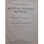 MOSZYŃSKI Kazimierz - KULTURA LUDOWA SŁOWIAN, Wyd.1929r.