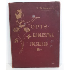 BAZEWICZ J.M.- OPIS KRÓLESTWA POLSKIEGO DO ATLASU GEOGRAFICZNEGO ILLUSTROWANEGO, Wyd.1907r.