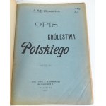BAZEWICZ J.M.- OPIS KRÓLESTWA POLSKIEGO DO ATLASU GEOGRAFICZNEGO ILLUSTROWANEGO, Wyd.1907r.