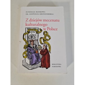 KOSTECKI Janusz- Z DZIEJÓW MECENATU KULTURALNEGO W POLSCE