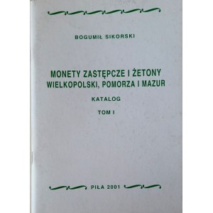 B. Sikorski, Monety zastępcze i żetony Wielkopolski, Pomorza i Mazur.. Katalog Tom I, Piła 2001