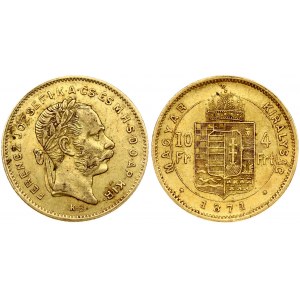 Hungary 4 Forint 10 Francs 1871KB Franz Joseph I(1848-1916). Obverse: Laureate head; right. Reverse...